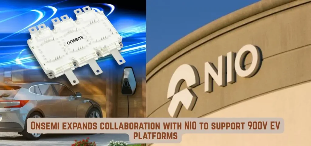 this is the image of Onsemi expands collaboration with NIO to support 900V EV platforms