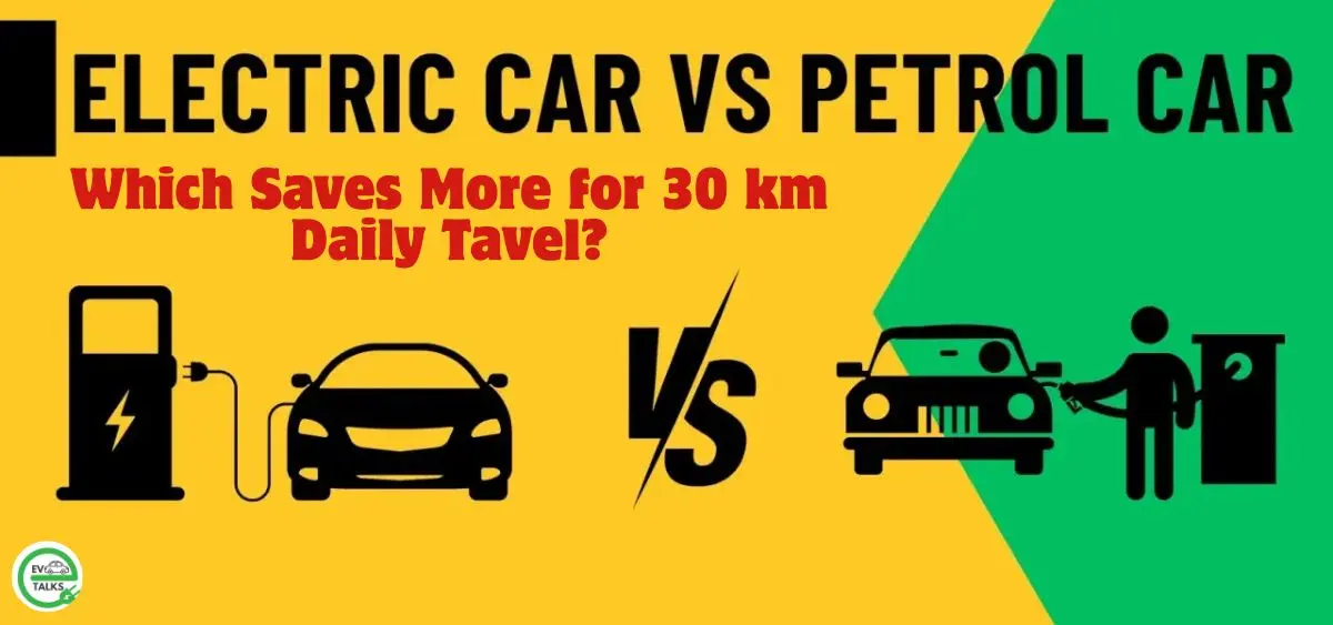 this is the image of Petrol vs. Electric Car: Which Saves More for 30 km Daily?