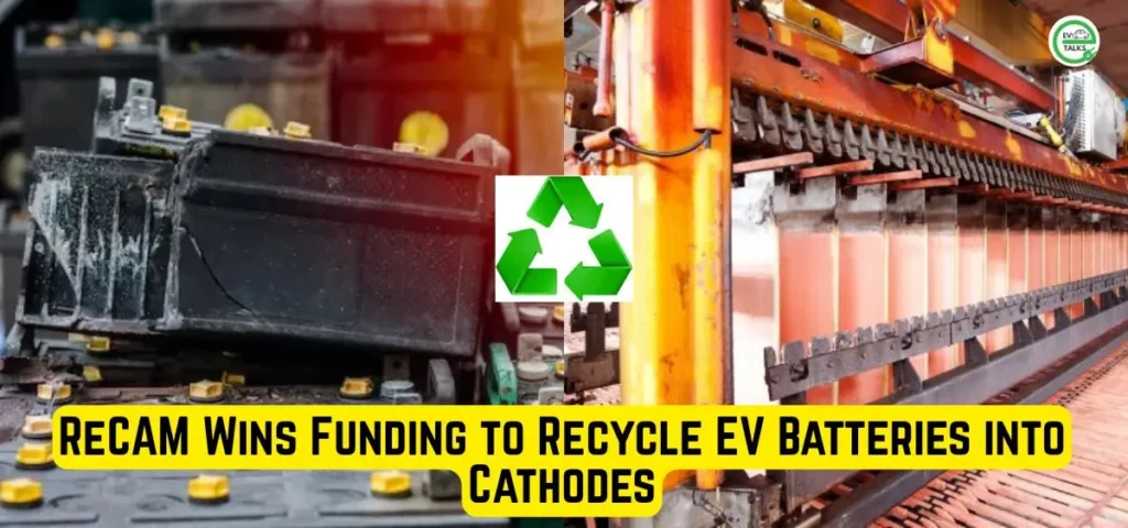 this is the image of ReCAM Wins Funding to Recycle EV Batteries into Cathodes