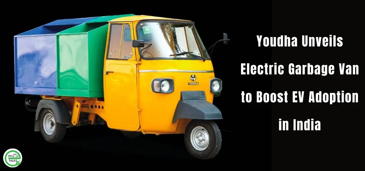 this is the image of Youdha Unveils Electric Garbage Van
