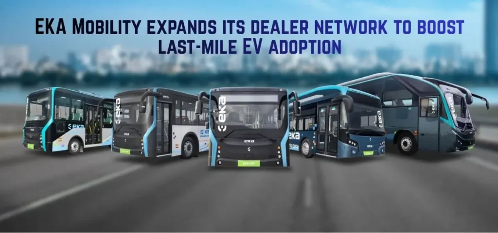 this is the image of EKA Mobility expands its dealer network