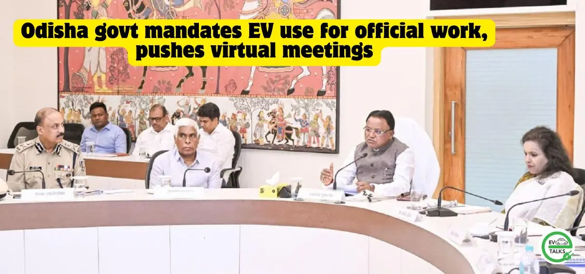 this is the image of Odisha govt mandates EV use for official work, pushes virtual meetings