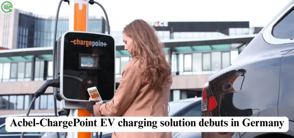 this is the image of Acbel-ChargePoint EV charging solution debuting in Germany