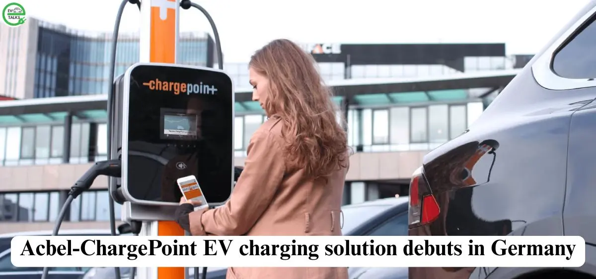 this is the image of Acbel-ChargePoint EV charging solution debuting in Germany