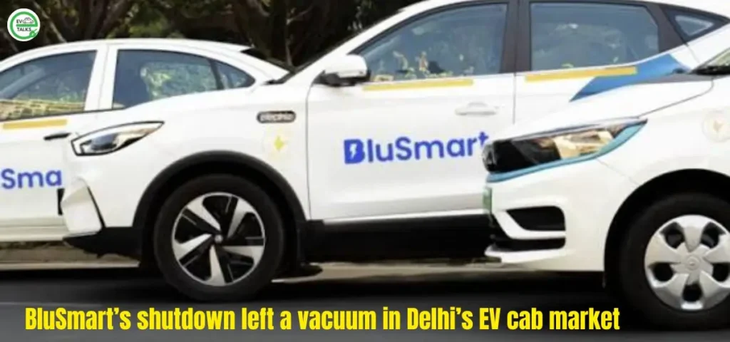 this is the image of BluSmart’s shutdown left a vacuum in Delhi’s EV cab market