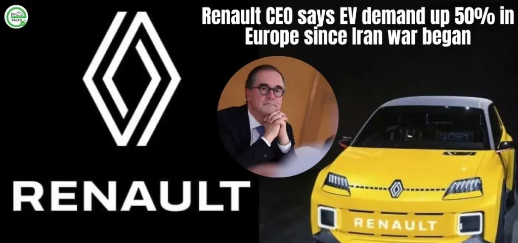this is the image of Renault EV orders have surged in Europe since Iran war began