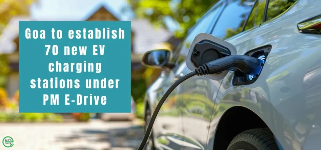 this is the image ofGoa to establish 70 new EV charging stations under PM E-Drive