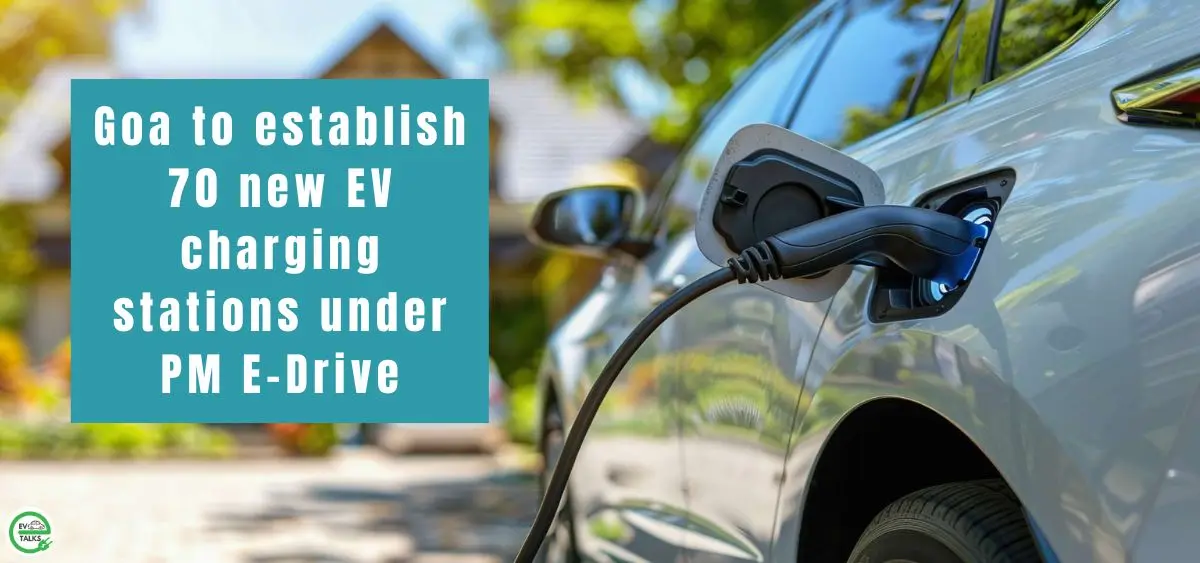 this is the image ofGoa to establish 70 new EV charging stations under PM E-Drive
