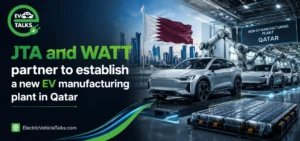 JTA and WATT partner to establish a new EV manufacturing plant in Qatar