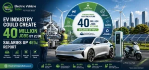 this is the image of EV Industry Could Create 40 Million Jobs By 2030