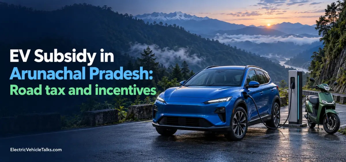 this is the image of EV Subsidy in Arunachal Pradesh 2026